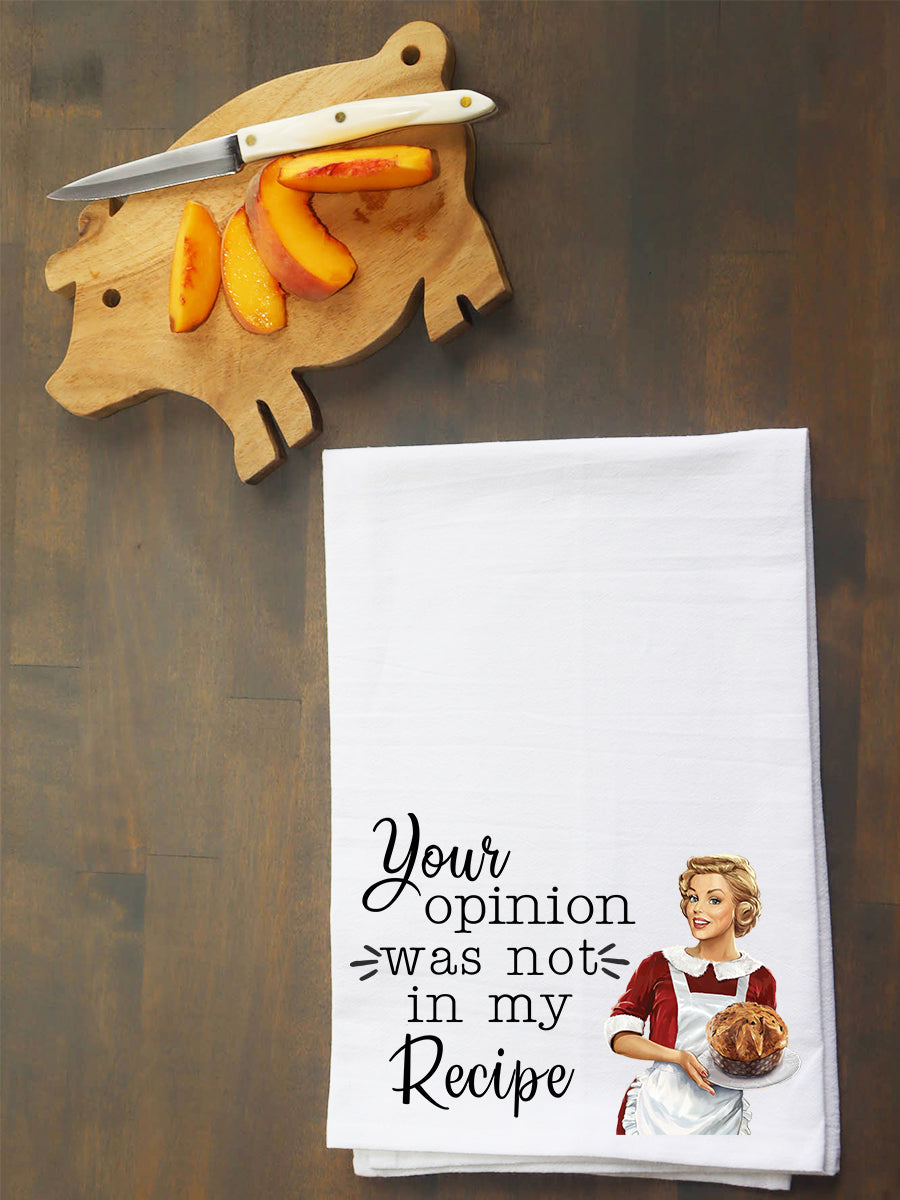 Your Opinion Was Not In My Recipe Kitchen Towel