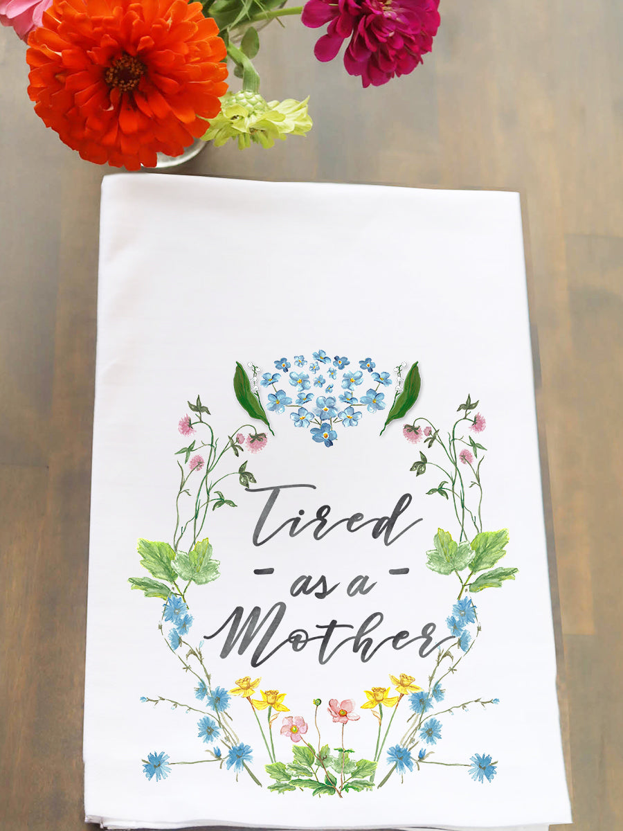 Tired as a Mother Kitchen Towel