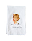 Want To Retire Kitchen Towel