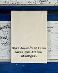 What Doesn't Kill Us Natural Kitchen Towel