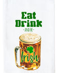 Eat, Drink and Be A Irish Kitchen Towel