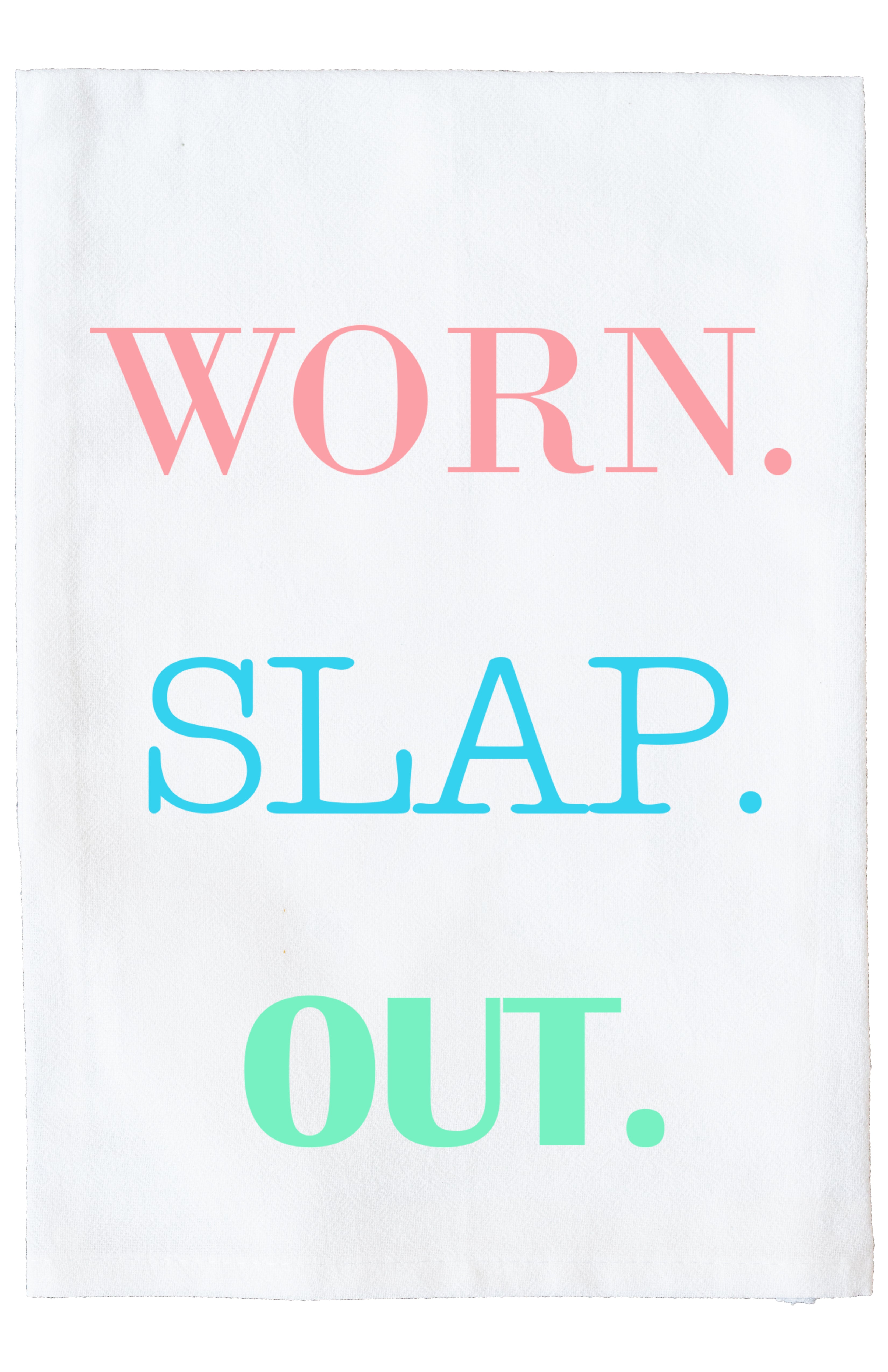 Worn. Slap. Out. Kitchen Towel