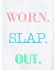 Worn. Slap. Out. Kitchen Towel