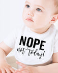 Nope Not Today! Baby Bib