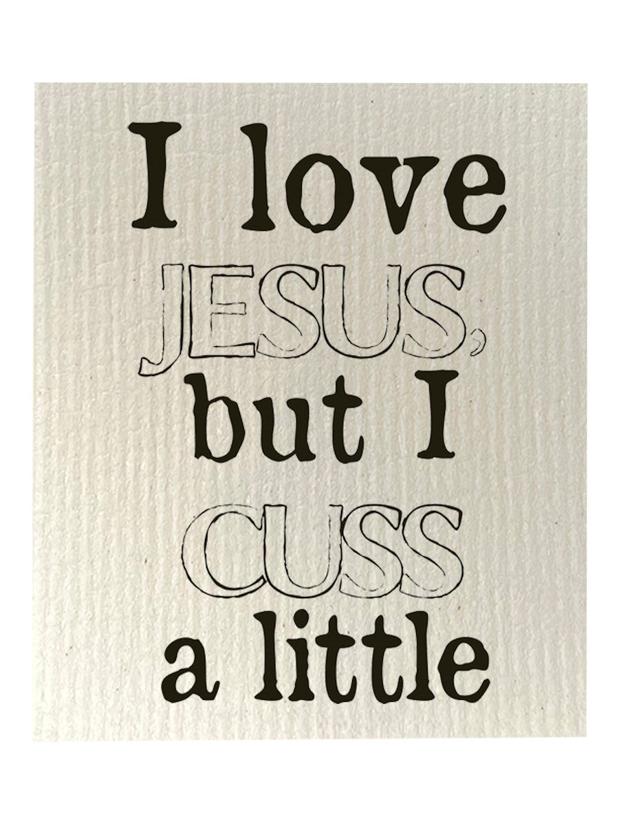 I Love Jesus, But I Cuss A Little Bio-degradable Cellulose Dishcloth Set of 2