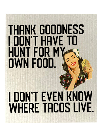 I don't Know Where Tacos Live Bio-degradable Cellulose Dishcloth Set of 2