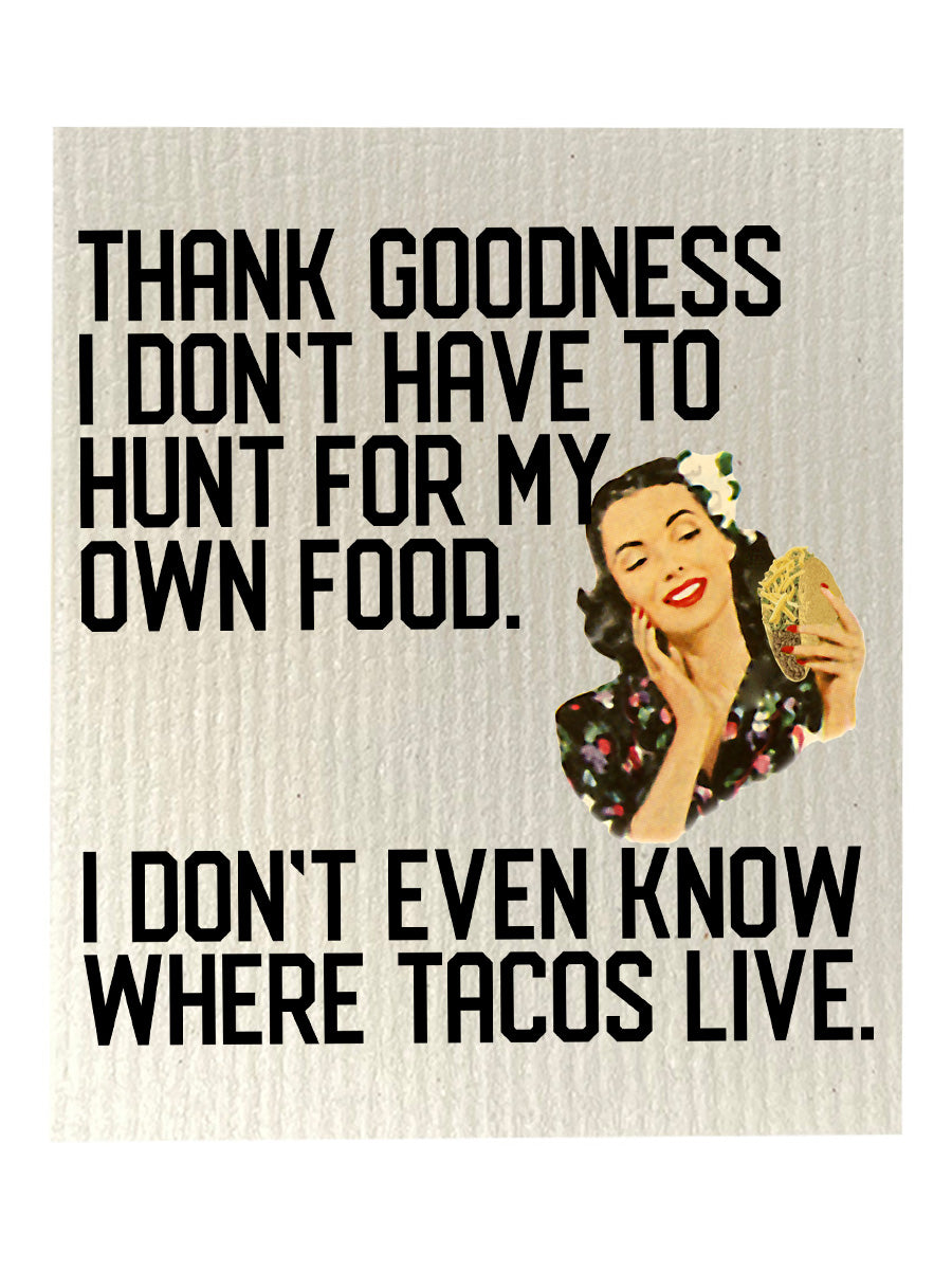 I don't Know Where Tacos Live Bio-degradable Cellulose Dishcloth Set of 2