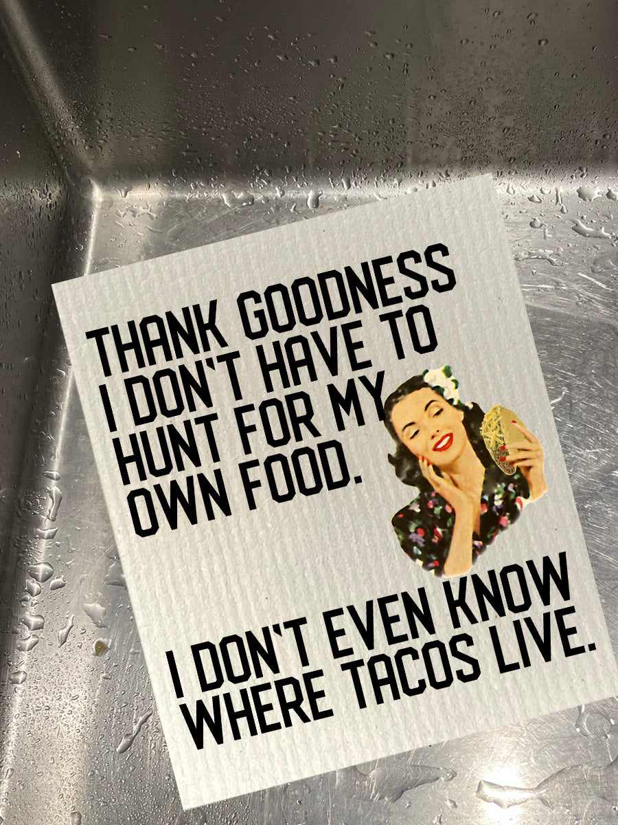 I don't Know Where Tacos Live Bio-degradable Cellulose Dishcloth Set of 2
