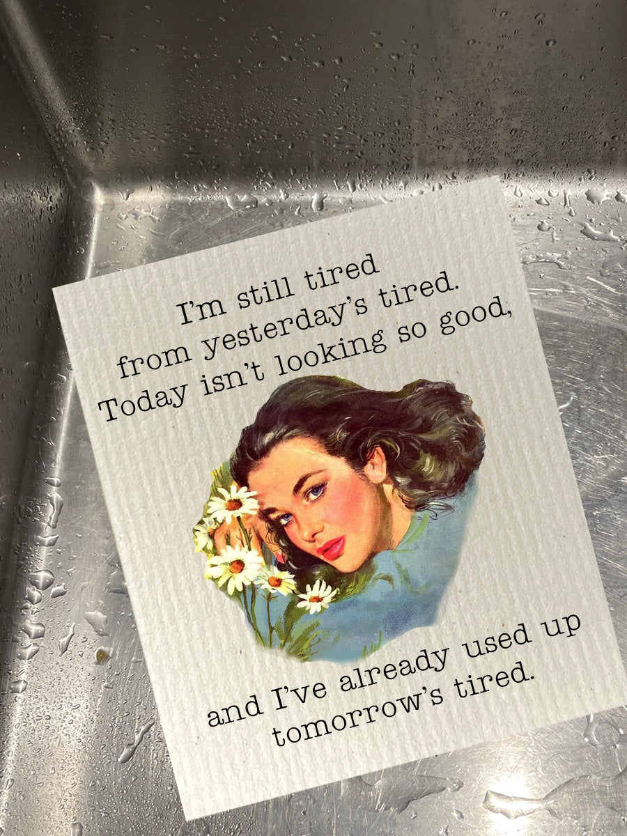 I'm Still Tired Bio-degradable Cellulose Dishcloth Set of 2