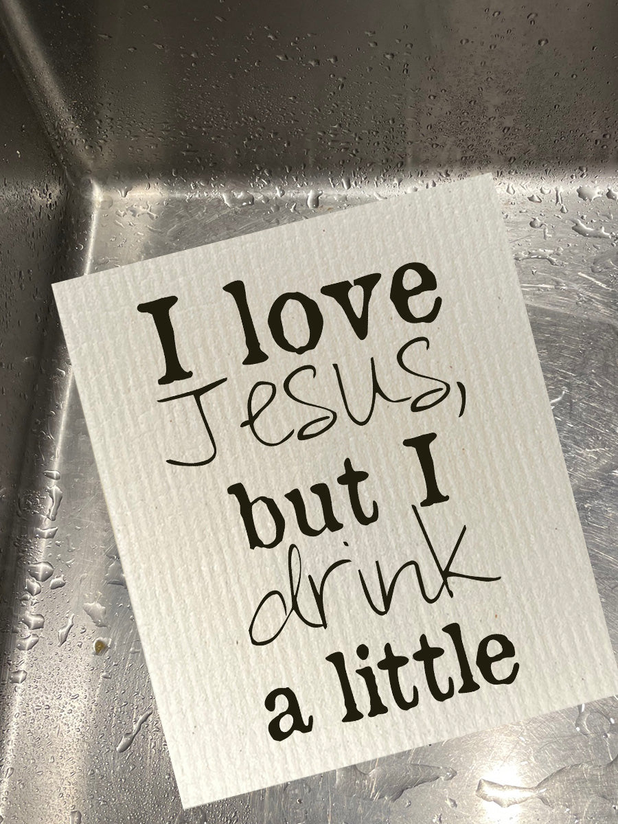 I Love Jesus, But I Drink A Little Bio-degradable Cellulose Dishcloth Set of 2