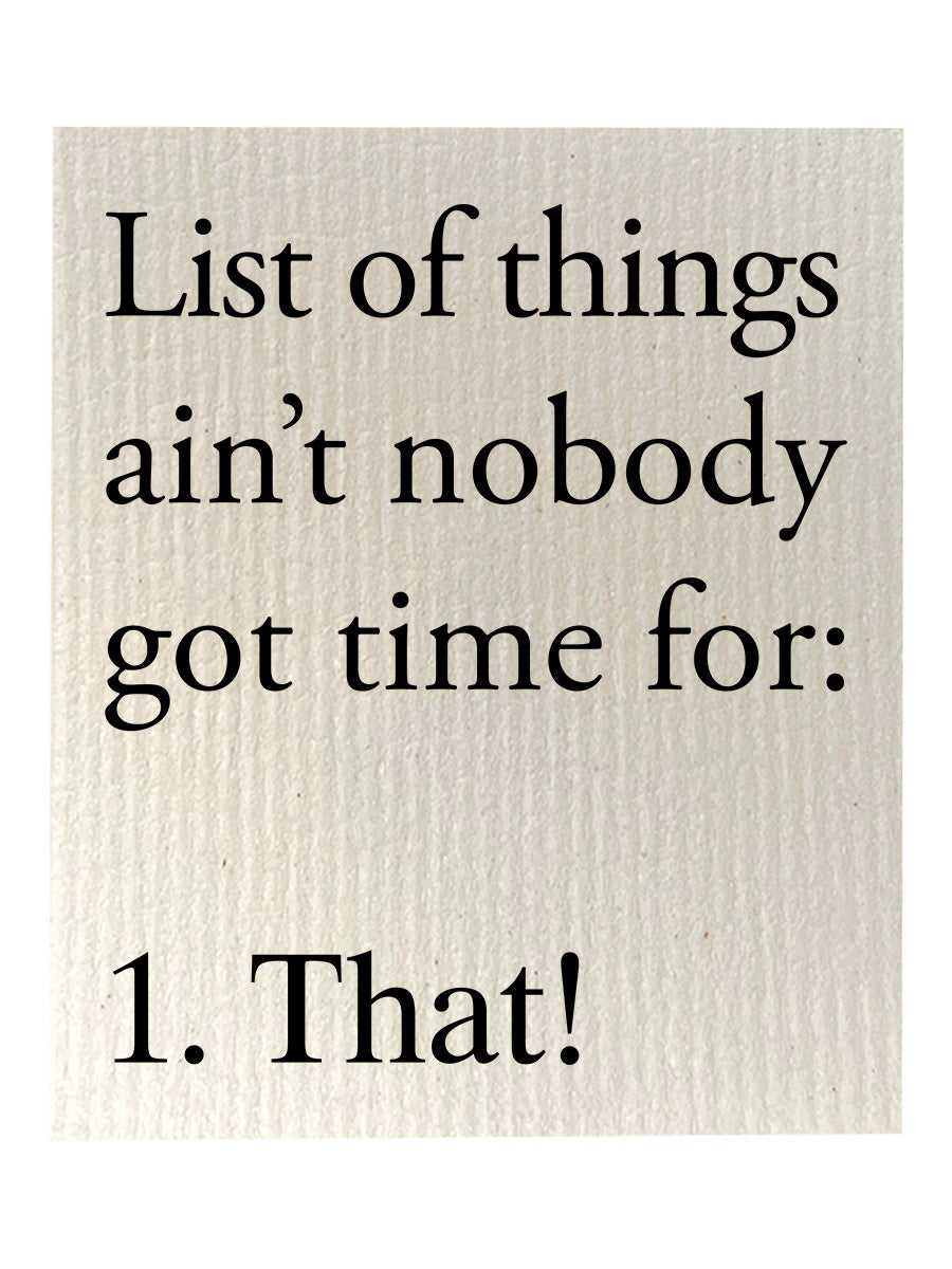 Ain't Nobody Got Time For Bio-degradable Cellulose Dishcloth Set of 2