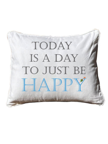 Today is a Day to be Happy Rectangular White Pillow with Piping