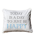 Today is a Day to Be Happy White Rectangular Pillow with Piping