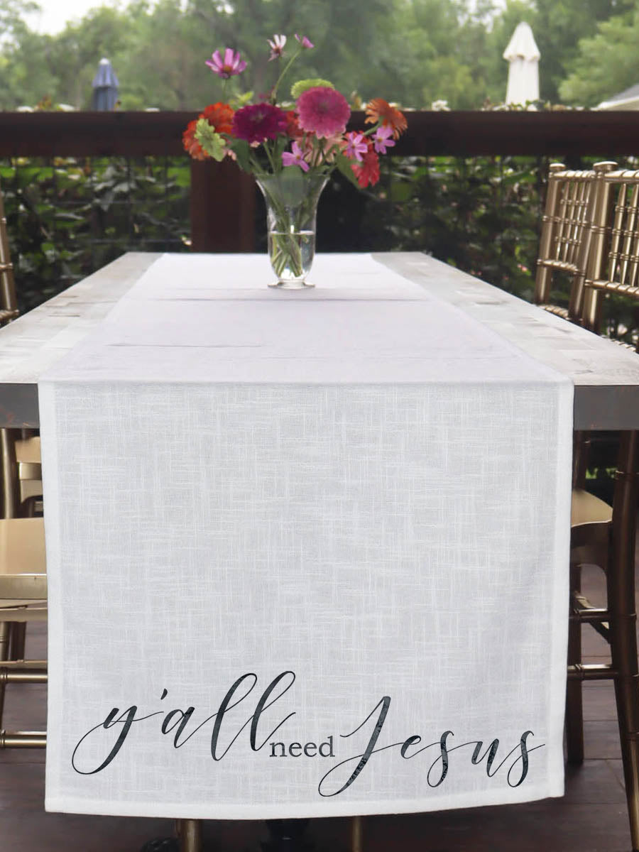 Y'all Need Jesus Table Runner