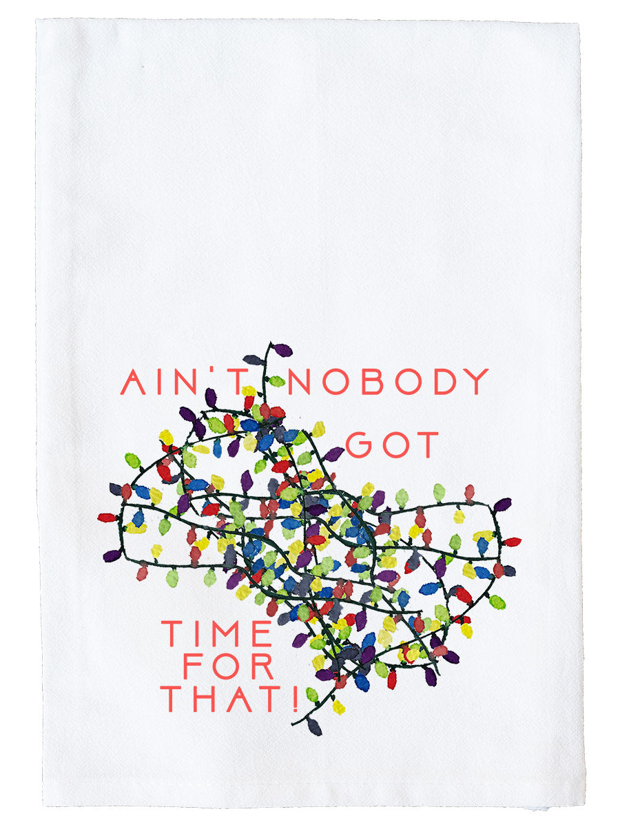 Ain't nobody got time for that Kitchen Towel