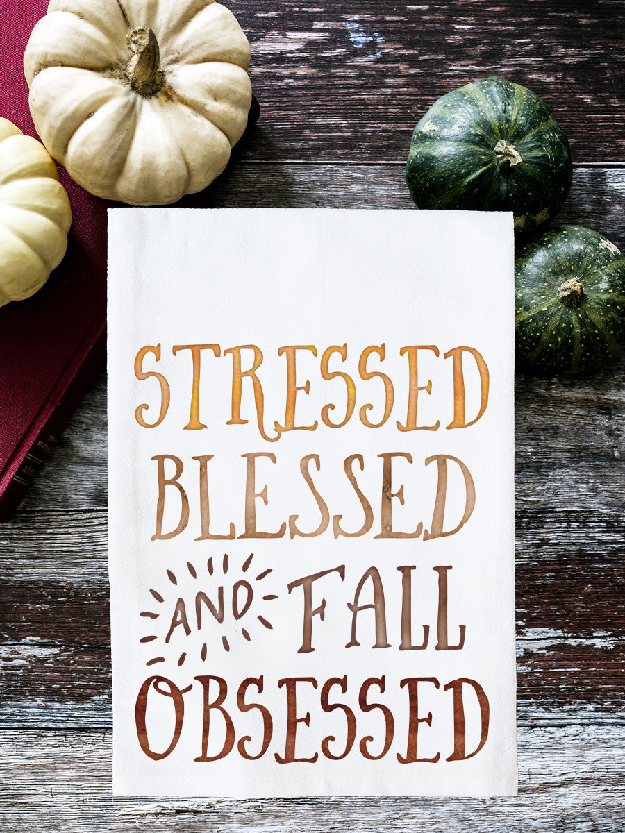 Stressed, Blessed & Fall Obsessed Kitchen Towel