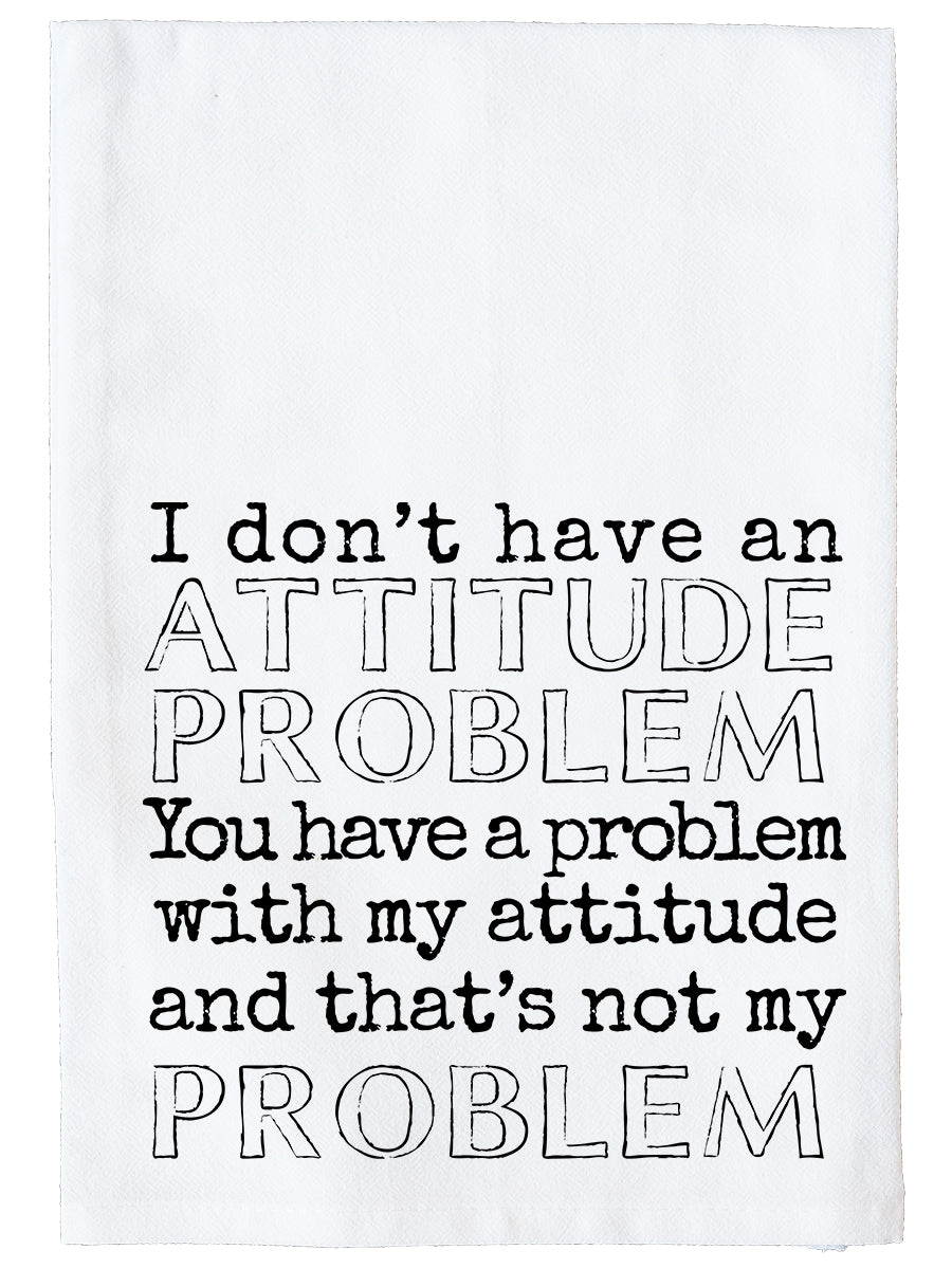 Attitude Problem Kitchen Towel