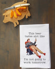 Not Going to Work Tomorrow Kitchen Towel
