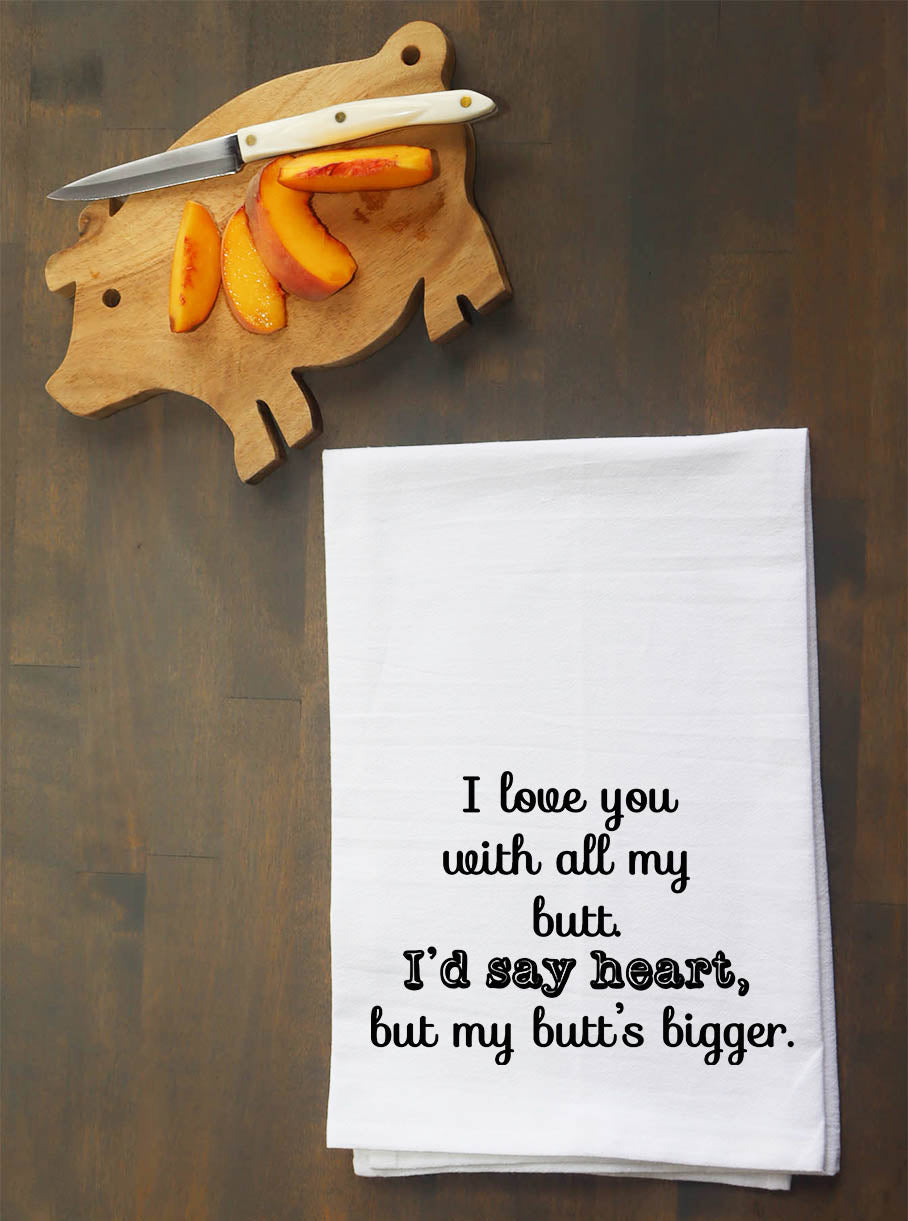 My Butt Is Bigger Kitchen Towel