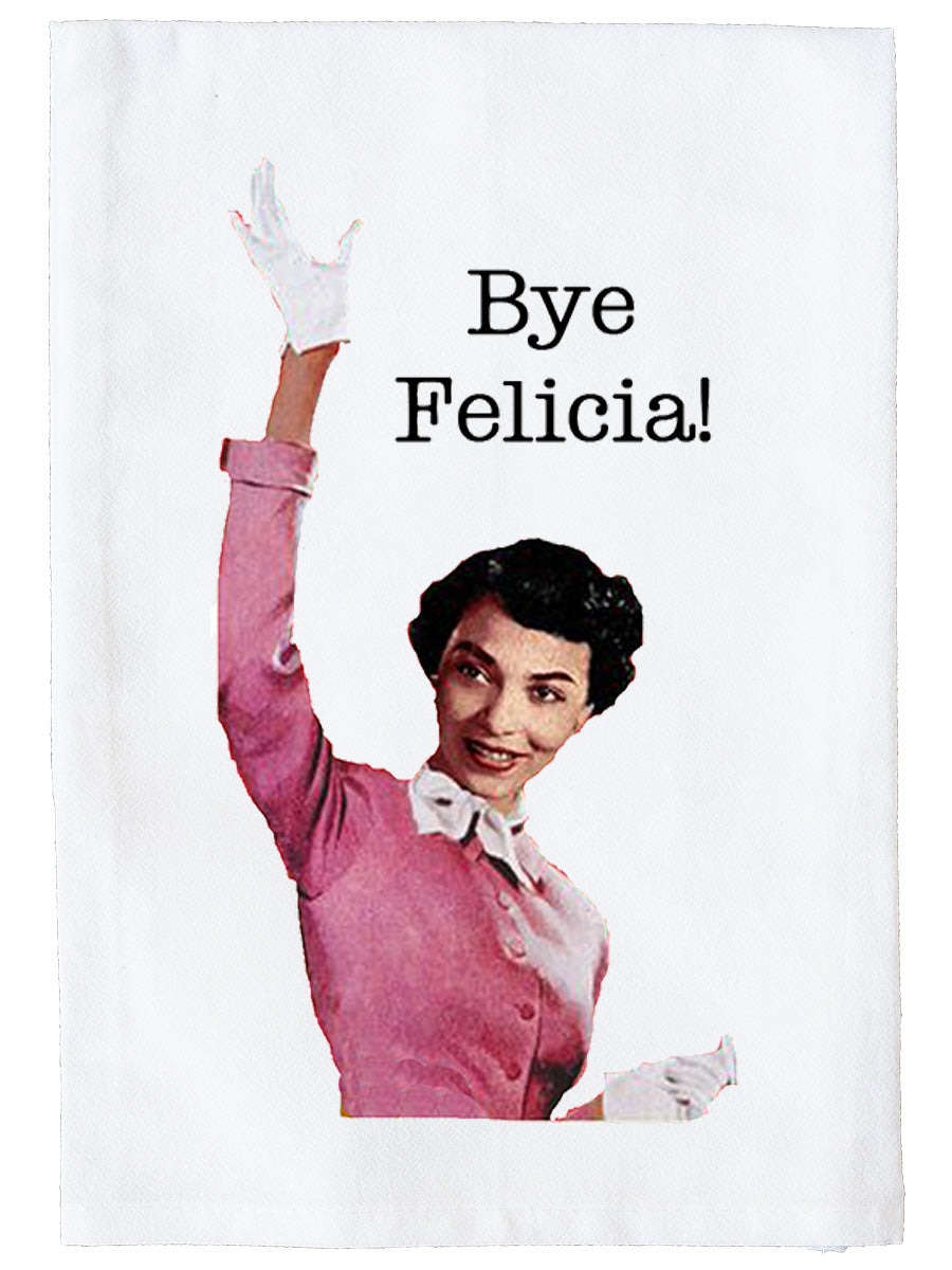 Bye Felicia Kitchen Towel