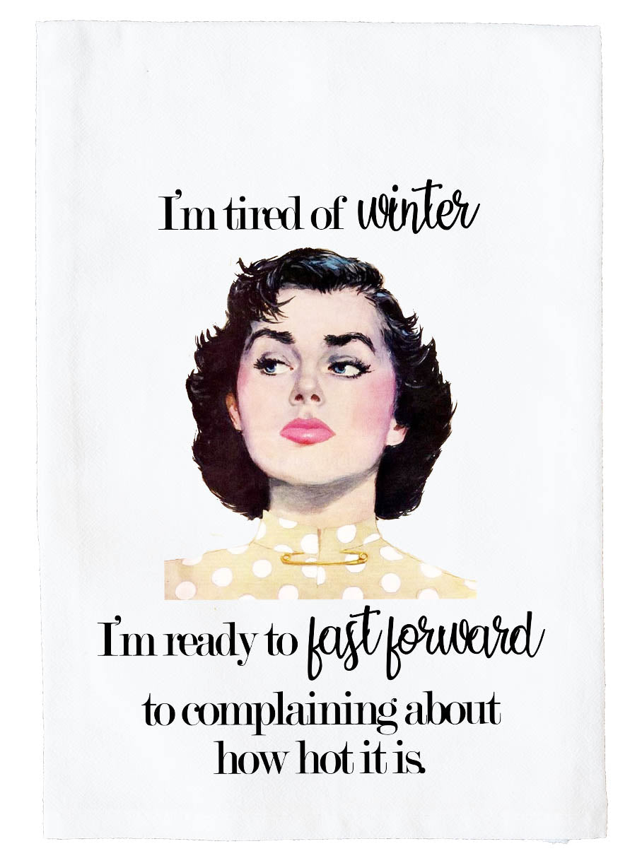Tired of Winter Kitchen Towel
