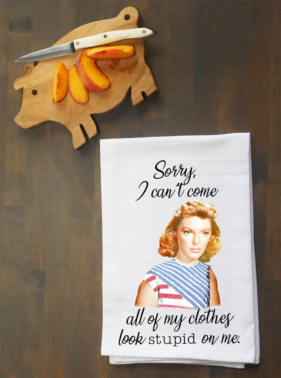 All of My Clothes Look Stupid Kitchen Towel