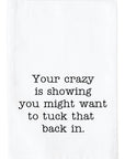 Your crazy is showing Kitchen Towel