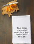 Your crazy is showing Kitchen Towel