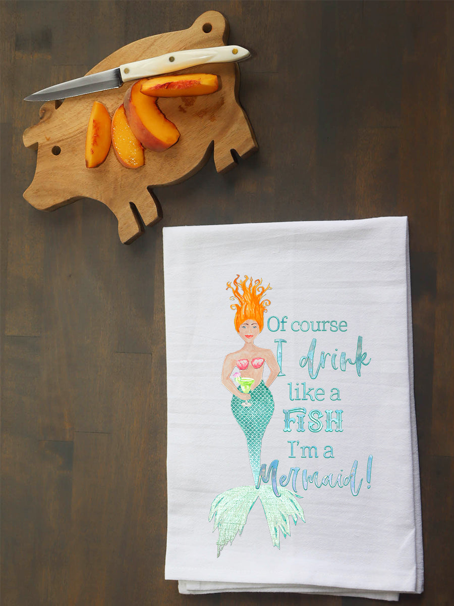 Drink Like a Fish (Mermaid)  Kitchen Towel
