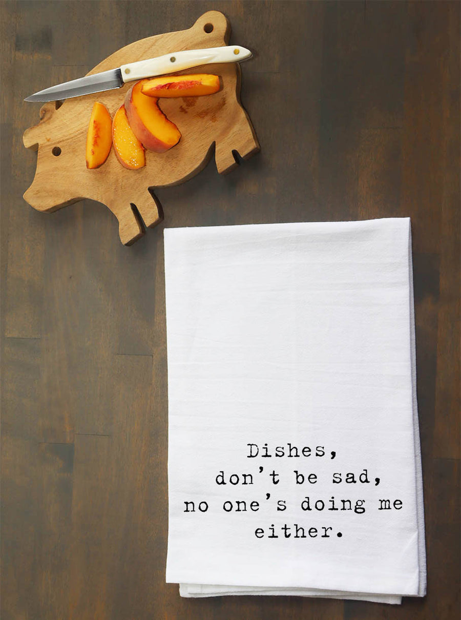 Dishes Don't Be Sad Kitchen Towel