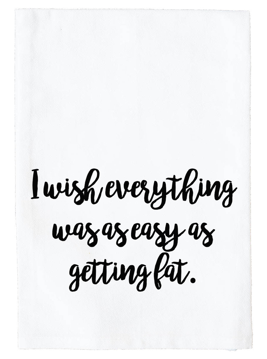 Easy as Getting Fat Kitchen Towel