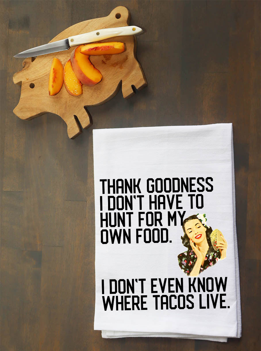 Where Tacos Live Kitchen Towel