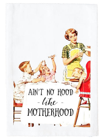 Ain't no hood like Motherhood Kitchen Towel