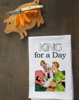 King for a day Kitchen Towel