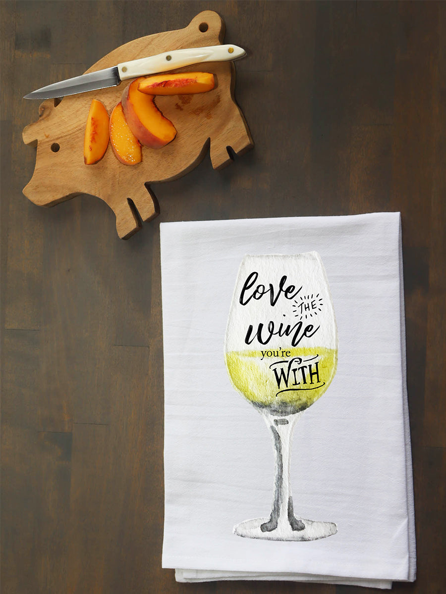 Love the Wine You're With Kitchen Towel