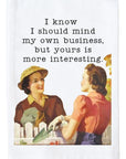 Mind my business Kitchen Towel