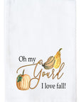 Oh My Gourd I Love Fall! Kitchen Towel