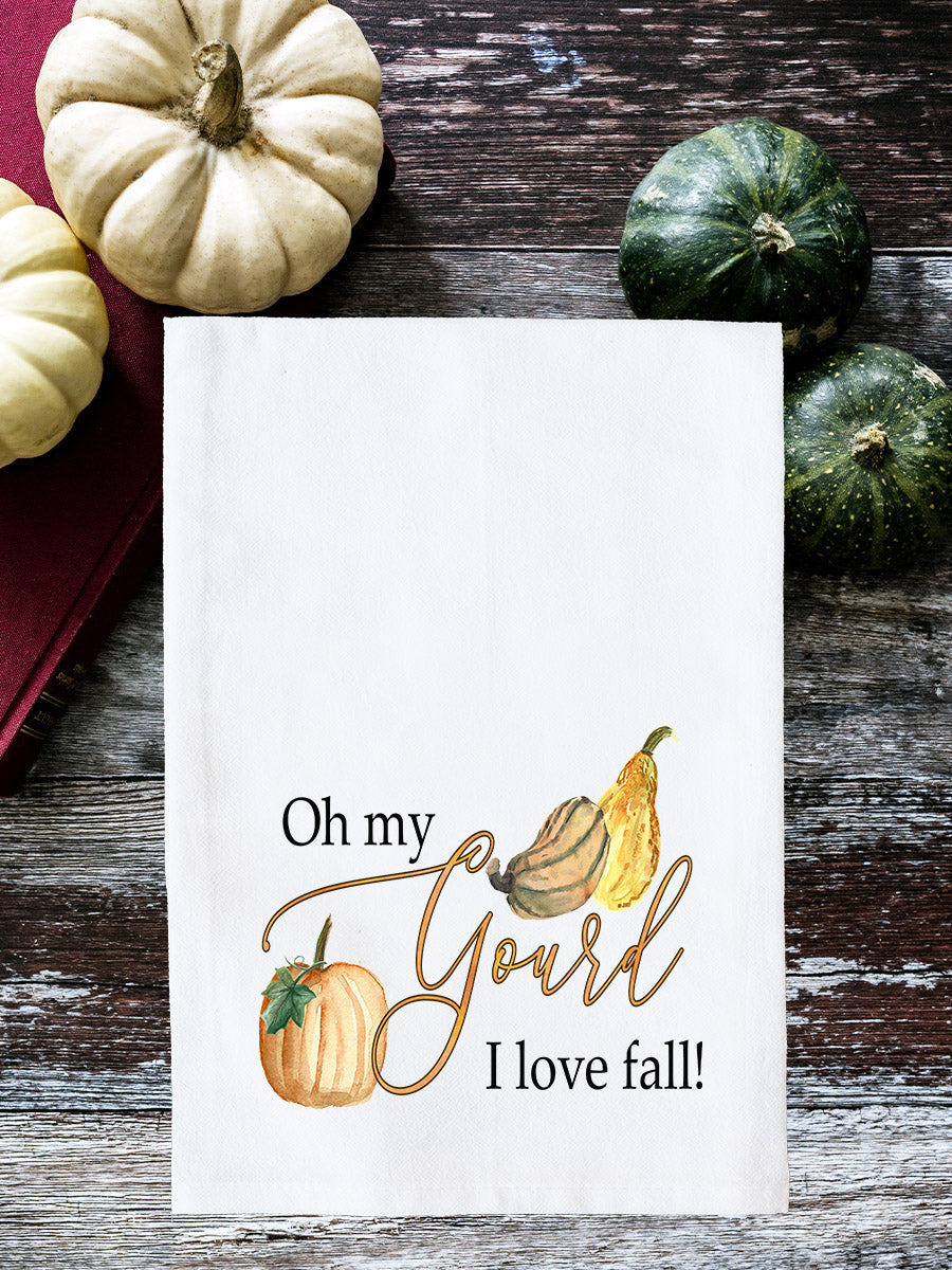 Oh My Gourd I Love Fall! Kitchen Towel