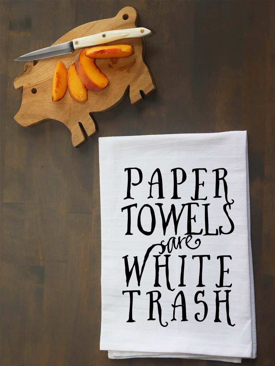Paper Towels Are White Trash Kitchen Towel
