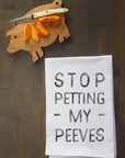 Stop Petting my Peeves Kitchen Towel