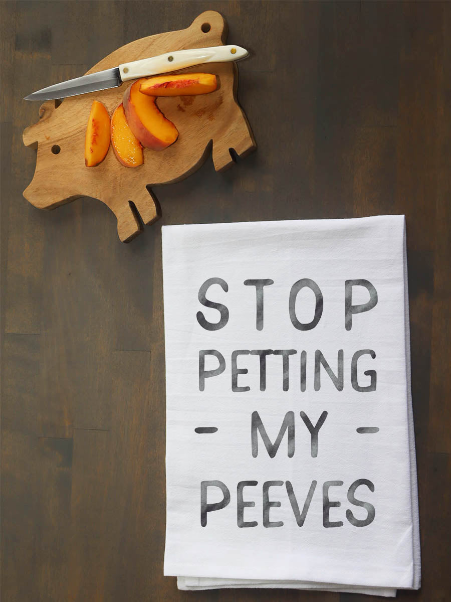 Stop Petting my Peeves Kitchen Towel