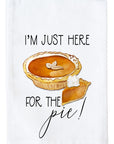 I'm Just Here for the Pie! Kitchen Towel