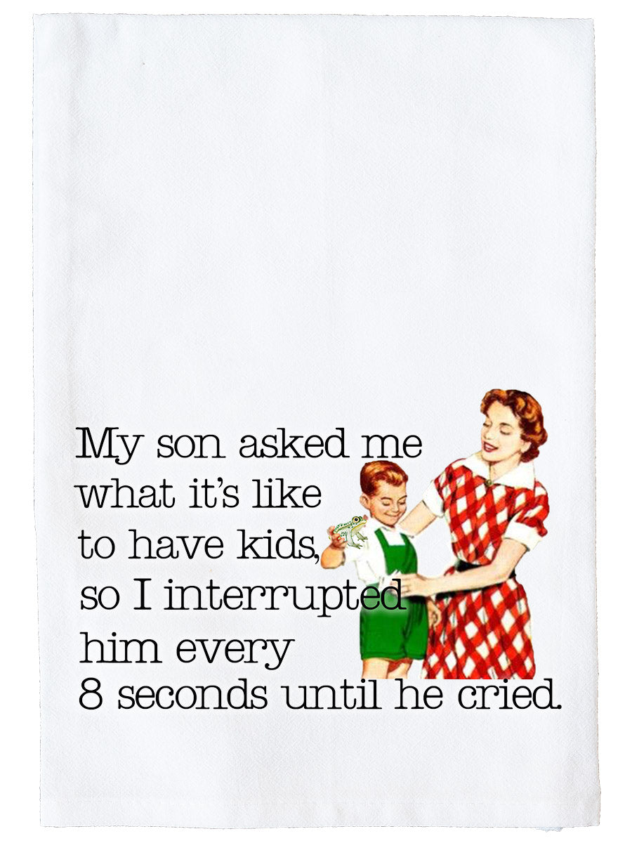 My Son Asked Me Kitchen Towel