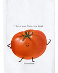 I Love You Tomatoes Kitchen Towel
