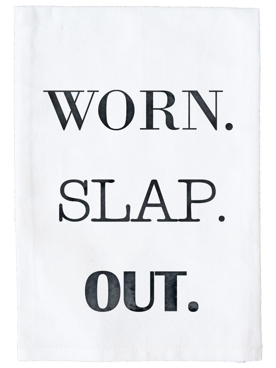 Worn. Slap. Out. Kitchen Towel