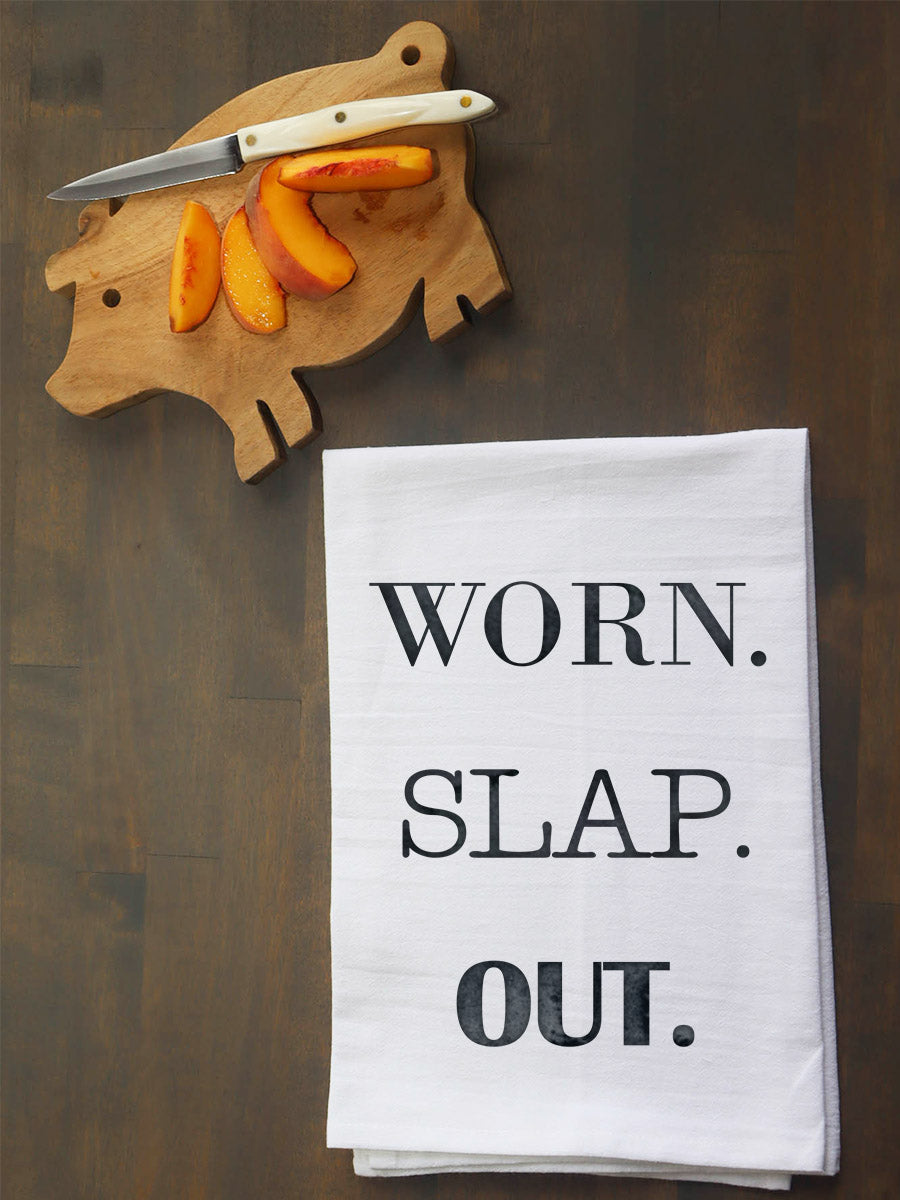 Worn. Slap. Out. Kitchen Towel