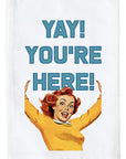 Yay You're Here Kitchen Towel